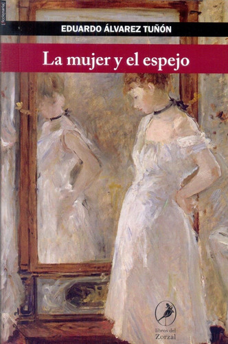 Mujer Y El Espejo, La - Eduardo Alvarez Tuñon