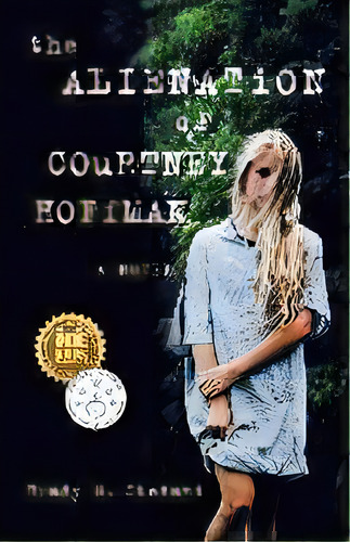 The Alienation Of Courtney Hoffman : A Novel, De Brady Stefani. Editorial Sparkpress, Tapa Blanda En Inglés