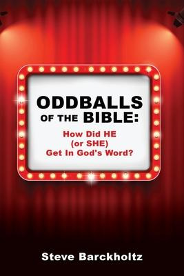 Libro Oddballs Of The Bible : How Did He (or She) Get In ...