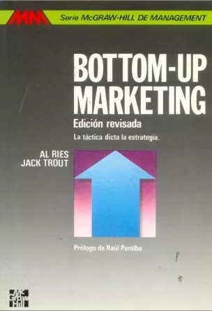 Al Ries - Jack Trout: Bottom Up Marketing