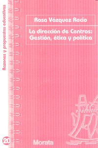 La Dirección De Centros: Gestión, Ética Y Política