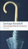 Una Biografia De La Lluvia - Santiago Kovadloff