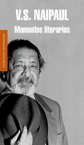 Momentos Literarios, De Naipaul, V.s.. Editorial Literatura Random House, Tapa Blanda En Español