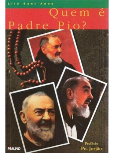 Quem É Padre Pio?, De Lila Sant'anna. Editora Mauad, Capa Mole, Edição 1 Em Português, 2020