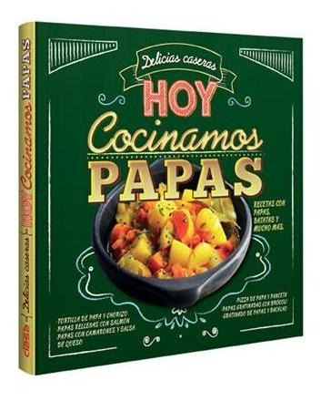 Hoy Cocinamos Papas Delicias Caseras Editorial Clasa