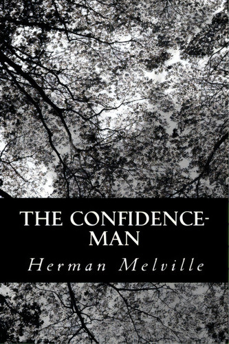 The Confidence-man, De Herman Melville. Editorial Createspace Independent Publishing Platform, Tapa Blanda En Inglés