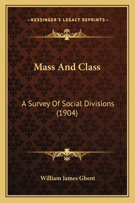 Libro Mass And Class: A Survey Of Social Divisions (1904)...