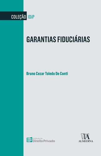 Garantias Fiduciárias - 01ed/22, De Conti, Bruno Cezar Toledo De. Editora Almedina Em Português