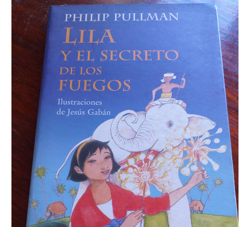 Lila Y El Secreto De Los Fuegos - Philip Pullman 