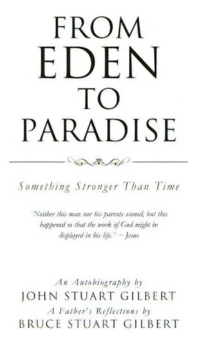 From Eden To Paradise, De Gilbert, John Stuart. Editorial Xulon Pr, Tapa Blanda En Inglés
