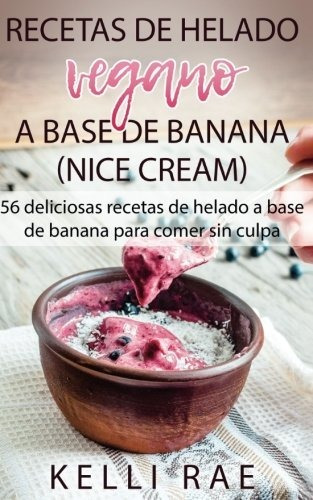 Libro : Recetas De Helado Vegano A Base De Banana (nice...