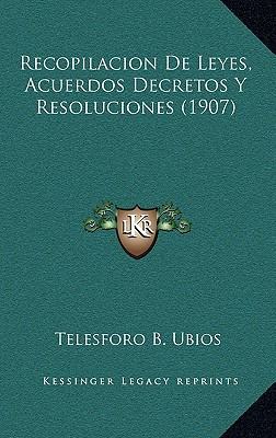 Libro Recopilacion De Leyes, Acuerdos Decretos Y Resoluci...