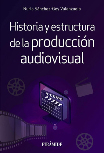 Historia Y Estructura De La Producción Audiovisual (medios) 