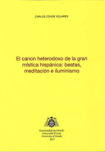 Libro El Canon Heterodoxo De La Gran Mistica Hispanica De Co
