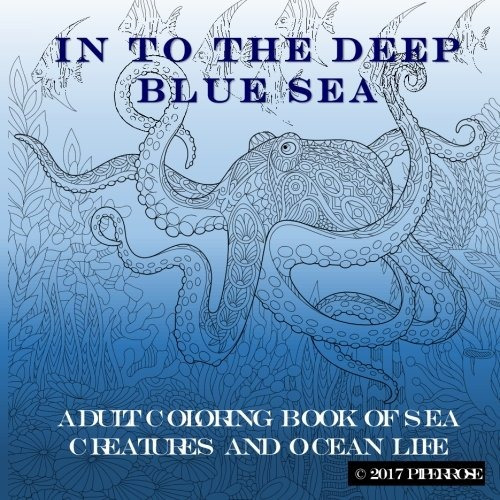 In To The Deep Blue Sea Adult Coloring Book Of Sea Creatures