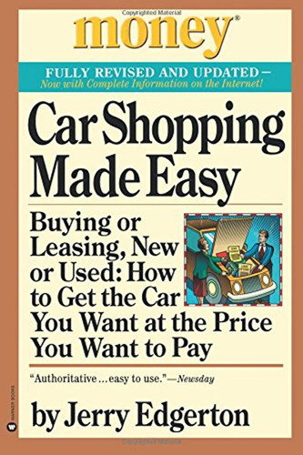 Car Shopping Made Easy: Buying Or Leasing, New Or Used: How 