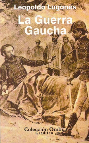 Libro La Guerra Gaucha De Leopoldo Lugones