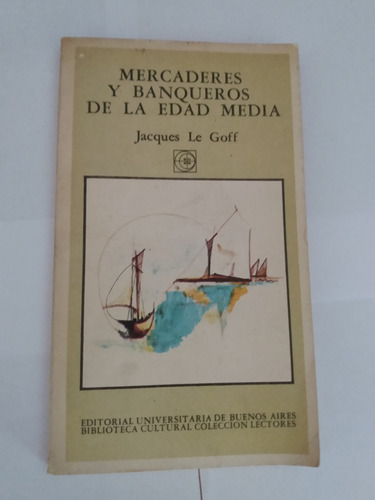 Mercaderes Y Banqueros De La Edad Media - Jacques Le Goff