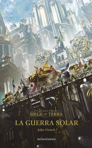 La Guerra Solar Nº 01: 0, De French, John. Serie Warhammer The Horus Heresy, Vol. 0. Editorial Minotauro, Tapa Blanda, Edición 0 En Español, 2023