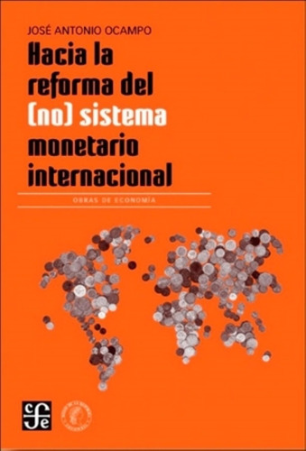 Hacia La Reforma Del (no) Sistema Monetario Internacional