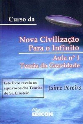 Curso Da Nova Civilização Para O Infinito Aula Nº 1 - Teo, De Jaime Pereira. Editora Edicon, Capa Mole Em Português