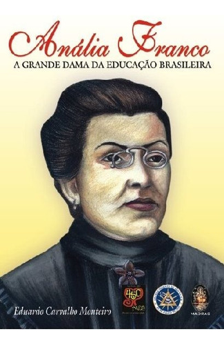 Anália Franco, De Eduardo Carvalho Monteiro. Editora Madras Em Português