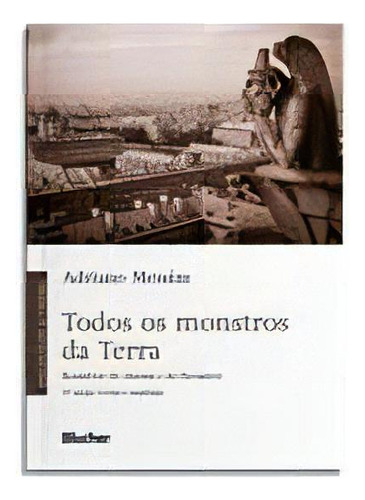 Todos Os Monstros Da Terra: Todos Os Monstros Da Terra - Bestiários Do Cinema E Da Literatura, De Messias, Adriano. Série Psicologia Editora Blucher, Capa Mole, Edição Psicanálise Em Português, 20