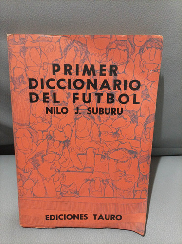 Primer Diccionario Del Fútbol. Suburu. Tauro Ediciones 