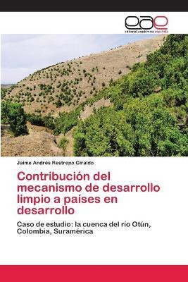 Libro Contribucion Del Mecanismo De Desarrollo Limpio A P...