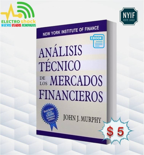 Analisis Tecnico De Los Mercado Financieros: John J Murphy