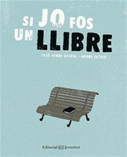 Si Jo Fos Un Llibre - Jose Jorge Y Andre Letria