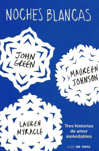Noches Blancas, De John Green, Maureen Johnson Y Lauren Myracle. Editorial Penguin Random House, Tapa Blanda, Edición 2015 En Español