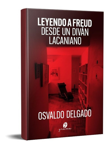 Imagen 1 de 2 de Leyendo A Freud Desde Un Diván Lacaniano O. Delgado (gr)