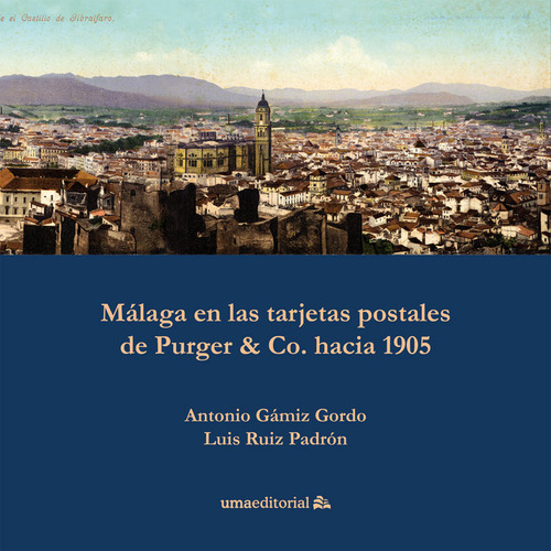 Malaga En Las Tarjetas Postales De Purger & Co, Hacia 1905 -