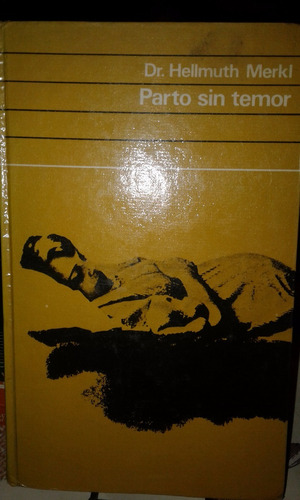 Parto Sin Temor. Dr. Hellmuth Merkl. Circulo De Lectores