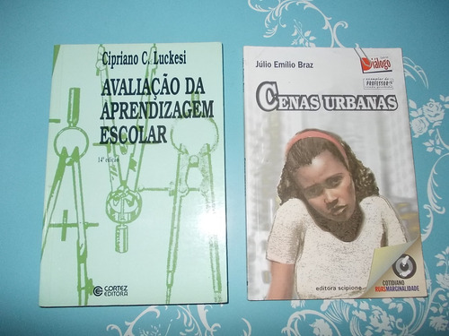 Avaliação Da Aprendizagem Escolar - Cipriano C. Luckesi/ Cenas Urbanas - Júlio Emílio Braz (kit De 2 Livros)