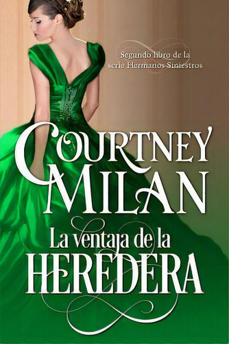 La Ventaja De La Heredera, De Courtney Milan. Editorial Createspace Independent Publishing Platform, Tapa Blanda En Español