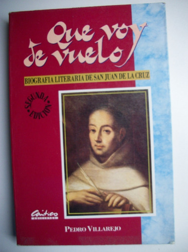 Que Voy De Vuelo: Biografía Literaria De San Juan De La C134