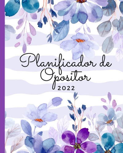 Libro: Planificador De Opositor 2022: Agenda Anual 2022 + I