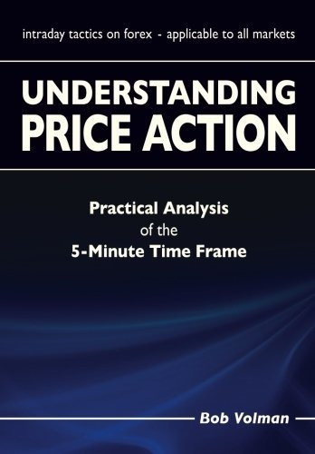 Understanding Price Action Practical Analysis Of The 5-minu, De Volman, Bob. Editorial Light Tower Publishing, Tapa Blanda En Inglés, 2014