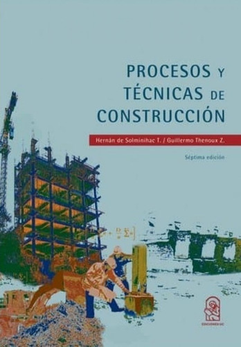 Procesos Y Tecnicas En Construccion Sept, De De Solminihac, Hernan; Thenoux, Guillermo. Editorial Ediciones Uc, Tapa Blanda En Español