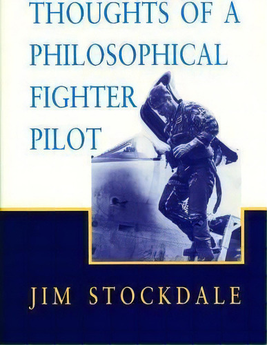 Thoughts Of A Philosophical Fighter Pilot, De James B Stockdale. Editorial Hoover Institution Press,u.s., Tapa Blanda En Inglés