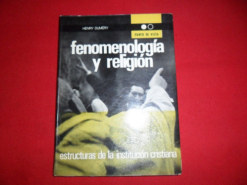 Fenomenologia Y  Religion - Henry Dumery