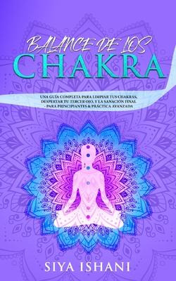 Libro Balance De Los Chakras : Una Guiìa Completa Para L...