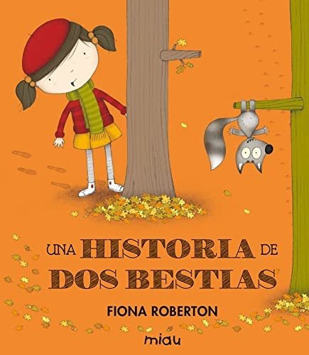 Una Historia De Dos Bestias - Roberton Fiona