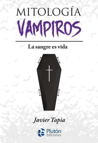 Mitologia Vampiros - La Sangre Es Vida - Javier Tapia