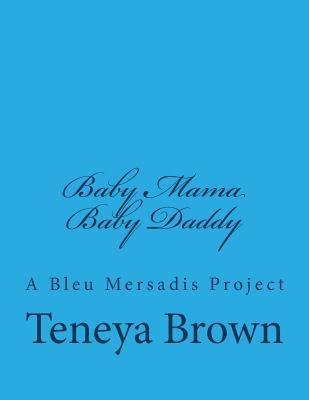 Libro Baby Mama/baby Daddy : A Bleu Mersadis - Teneya Brown