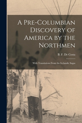 Libro A Pre-columbian Discovery Of America By The Northme...