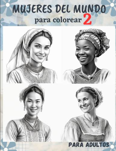 Mujeres Del Mundo Para Colorear - Para Adultos: Colorear Muj