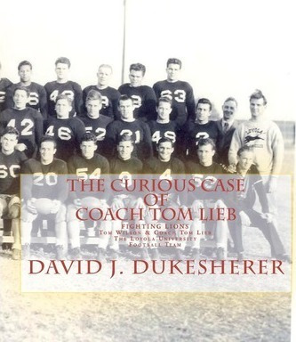 The Curious Case Of Coach Tom Lieb - David J Dukesherer